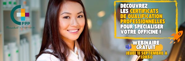Webinaire CQP Pharmacie : un rendez-vous pour booster vos compétences et votre officine