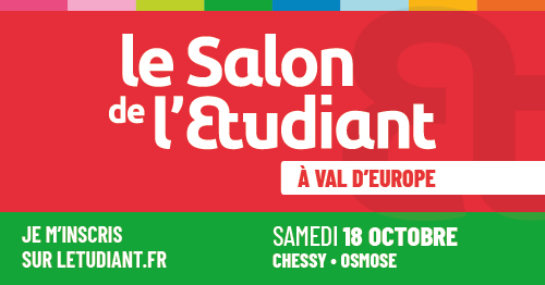 Salon de l'étudiant à val d'Europe samedi 18 octobre de 9h à 17h Espace OSMOSE 8 place Simone Veil à chessy